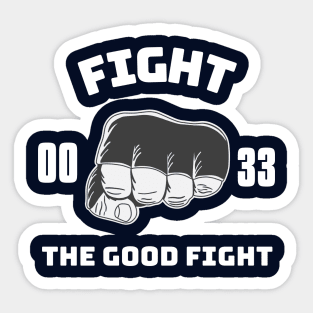 Fight the good fight. With Jesus! Sticker